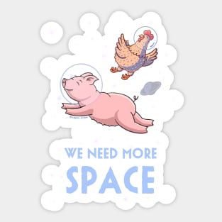 Astronaut Chicken and Pig - We need more space Sticker